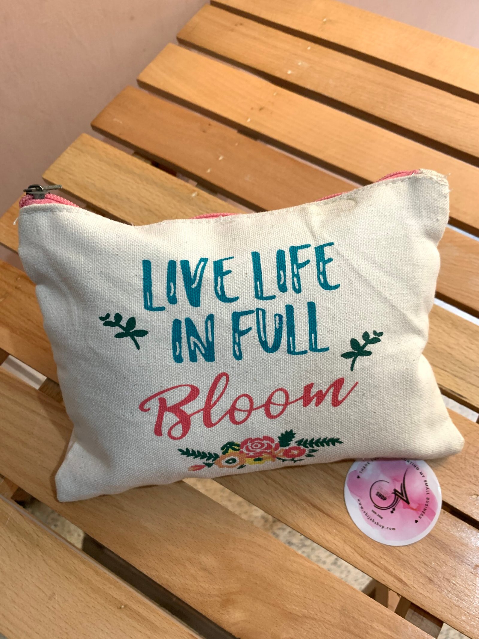 "Live life in full bloom" Multi-purpose Storage Bag/Pouch
